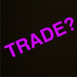 Like if you trade